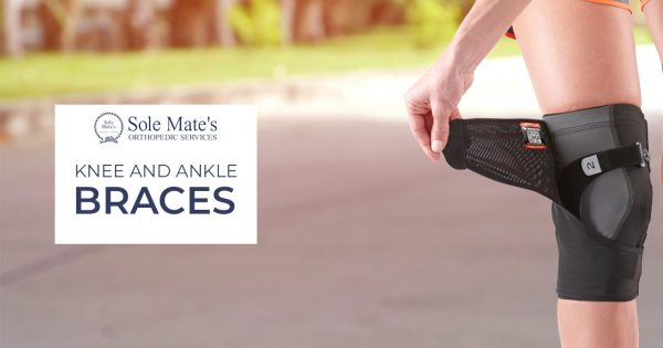 Knee and Ankle Braces - Sole Mate's Orthopedic Services